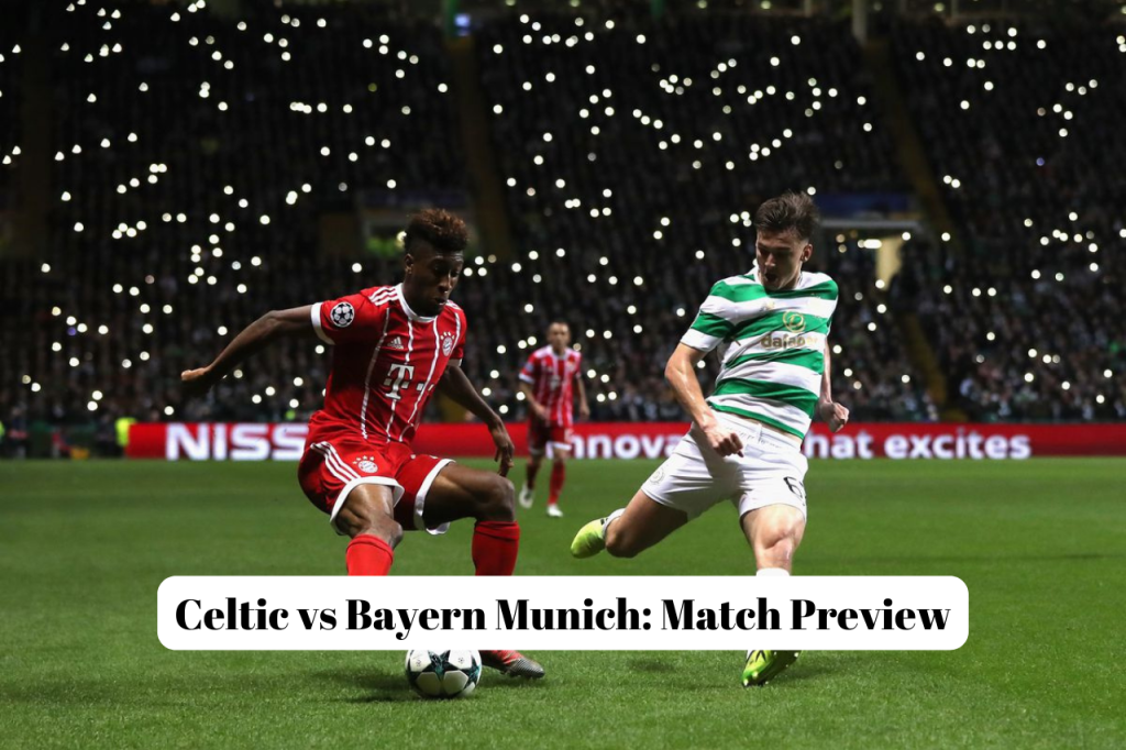 Celtic vs Bayern Munich