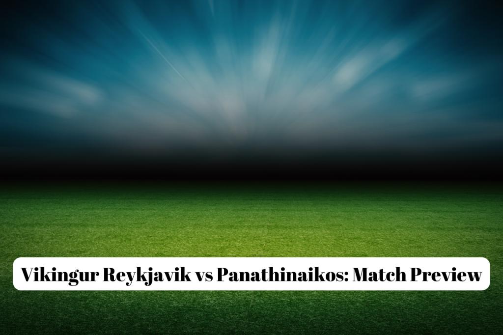 Vikingur Reykjavik vs Panathinaikos
